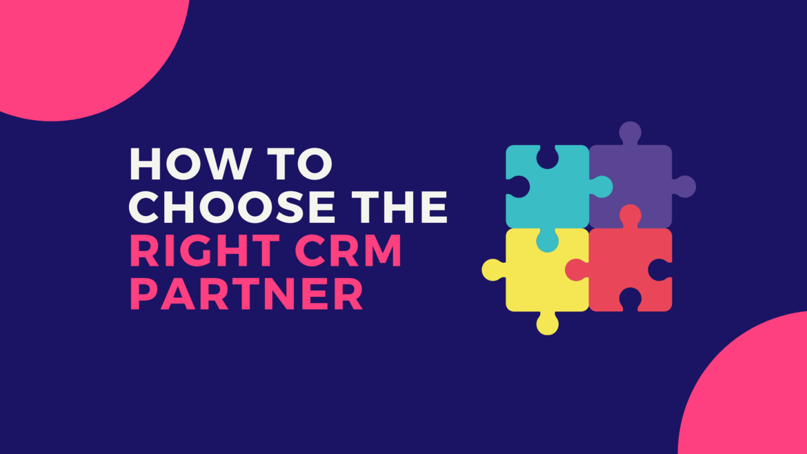 Varför är det viktigare att välja rätt CRM-partner än rätt CRM-lösning?  